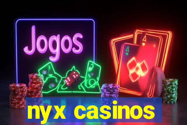 nyx casinos